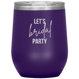 Let's BRIDAL Party Wine Tumbler