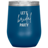 Let's BRIDAL Party Wine Tumbler