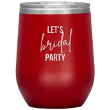 Let's BRIDAL Party Wine Tumbler
