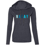 "VACAY" Ladies' LS T-Shirt Hoodie