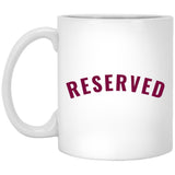 "Reserved" Mug
