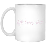 "Lift Heavy Shit" Mug