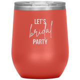 Let's BRIDAL Party Wine Tumbler