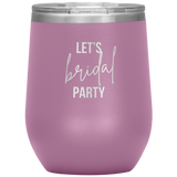 Let's BRIDAL Party Wine Tumbler