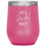 Let's BRIDAL Party Wine Tumbler