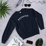 "Reserved- WHITE" Unisex Sweatshirt