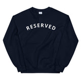 "Reserved- WHITE" Unisex Sweatshirt