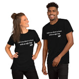 "Life's Too Short to Hunt with an Ugly Dog" Short-Sleeve Unisex T-Shirt