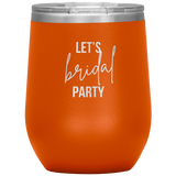 Let's BRIDAL Party Wine Tumbler