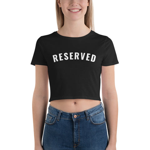 "Reserved- WHITE" Women’s Crop Tee