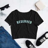"Reserved- AQUA" Women’s Crop Tee