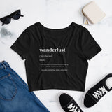 "Wanderlust Definition" Women’s Crop Tee