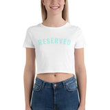 "Reserved- AQUA" Women’s Crop Tee