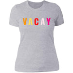 "VACAY" Ladies' Boyfriend T-Shirt