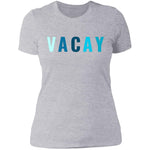 "VACAY" Ladies' Boyfriend T-Shirt