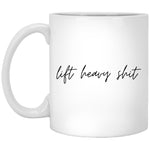 "Lift Heavy Shit" Mug