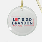 Let's Go Brandon Ornament - Clear Glass (Round)