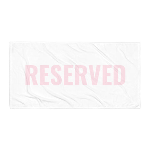 "Reserved- PINK" Towel