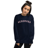 "Reserved- PINK" Unisex Sweatshirt