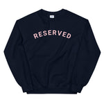 "Reserved- PINK" Unisex Sweatshirt