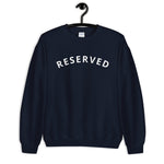 "Reserved- WHITE" Unisex Sweatshirt
