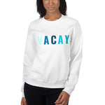 "VACAY- BLUE" Unisex Sweatshirt