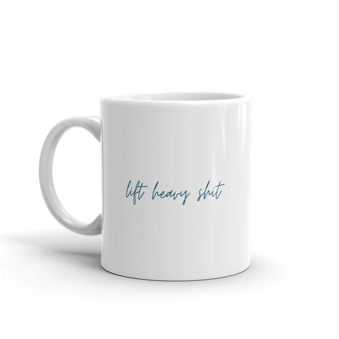 "Lift Heavy Shit- BLUE" Mug