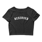 "Reserved- WHITE" Women’s Crop Tee