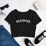 "Reserved- WHITE" Women’s Crop Tee