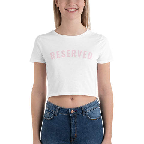 "Reserved- PINK" Women’s Crop Tee