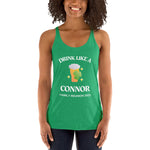 DRINK LIKE A CONNOR Women's Racerback Tank